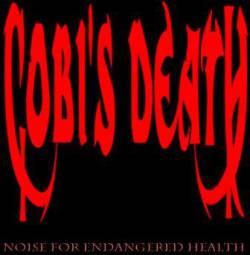 Cobi's Death : Noise for Endagered Health